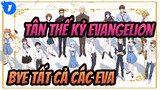 Tân thế kỷ Evangelion|【Lễ tưởng niệm kết thúc】Bye,Tất cả các EVA_1