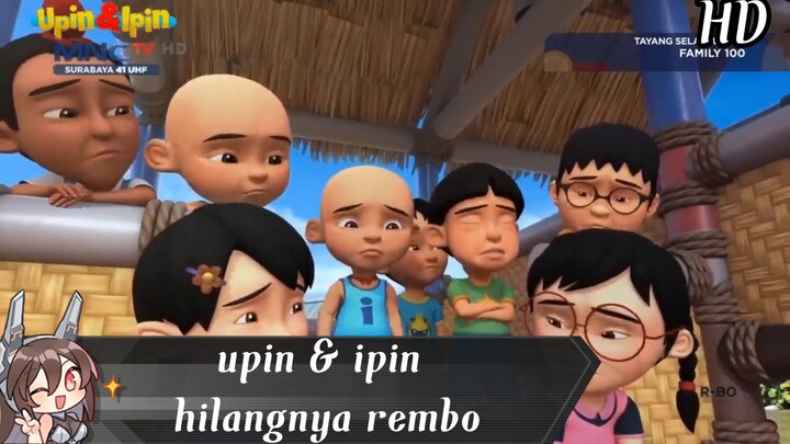 Upin & Ipin . HILANGNYA REMBO