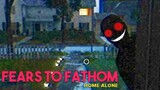 This home invasion horror game is terrifying | Fears to Fathom ("Home Alone")