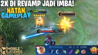 NATAN FINAL REVAMP TERLALU IMBA! SUDAH SIAP MASUK META SIH INI! MOBILE LEGENDS