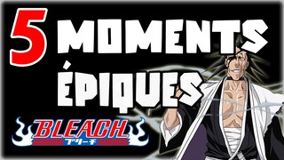 5 MOMENTS ÉPIQUES DANS BLEACH