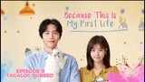 Because this is my First Life Episode 9 Tagalog Dubbed