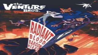 The Venture Bros.: Radiant Is the Blood : Watch The Full Movie The Link In Description