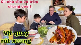 Vịt quay rút xương/cả nhà đều có triệu chứng covit/Cuộc sống pháp/món ngon mỗi ngày/ẩm thực Việt Nam
