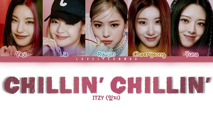 ITZY (있지) – Chillin’ Chillin’ Lyrics (Color Coded Han/Rom/Eng)