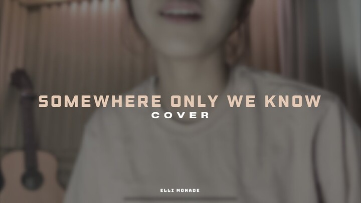 somewhere only we know - keane (cover by elli monade)