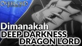 Teori Tentang DeepDarkness Dragon Lord #Overlord