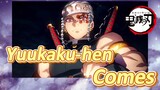 Yuukaku-hen Comes