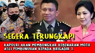 Segera Terungkap Motif Ferdy Sambo, Kapolri Akan Sekali Lagi Memeriksa Ibu Putri Candrawathi