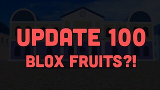 Tôi Chơi UPDATE 100 Blox Fruits?!