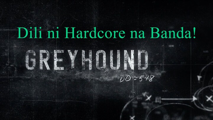 Not Greyhound. Not 2020 1080