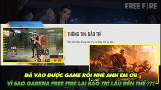 FREE FIRE| ĐÃ VÀO ĐƯỢC GAME RỒI NHÉ ANH EM ƠI - VÌ SAO GARENA BẢO TRÌ LÂU NHƯ VẬY !!!