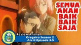 Oregairu Season 2 | Pemilihan Ketua OSIS [Episode 3-5 REVIEW]