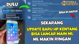 UPDATE KUSUS HP KENTANG! MAIN ML SKARANG MAKIN LANCAR, KABAR GEMBIRA UKURAN ML MAKIN KECIL