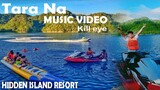 Tara Na - Kill eye Ft. Stephen Cupay Hidden Island Resort