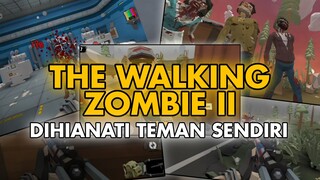 Dihianati Teman Sendiri, Sedih Sekali - THE WALKING ZOMBIE II