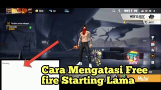 CARA MENGATASI FREE FIRE STARTING LAMA | FREE FIRE INDONESIA