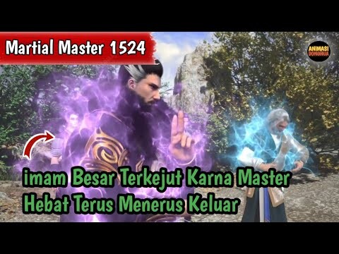 Martial Master 1524 ‼️imam Besar Terkejut Karna Master Hebat Terus Menerus Keluar
