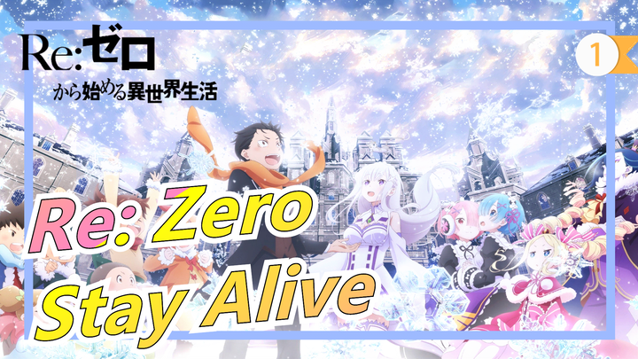 [Re: Zero] Bài hát "Stay Alive" này đã khiến bao nhiêu người khóc?_1