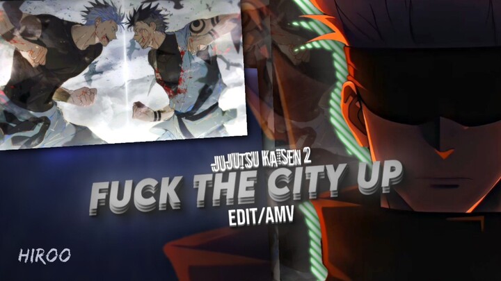 F*ck The City up -『AMV』- Gojo × Sukuna
