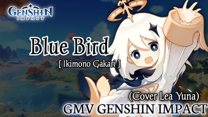 GMV Genshin Impact || Blue Bird_Ikimono Gakari || OST Naruto Shippuden (Cover Lea Yuna)