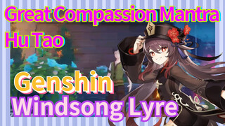 [Genshin  Windsong Lyre]  [Great Compassion Mantra]  Hu Tao