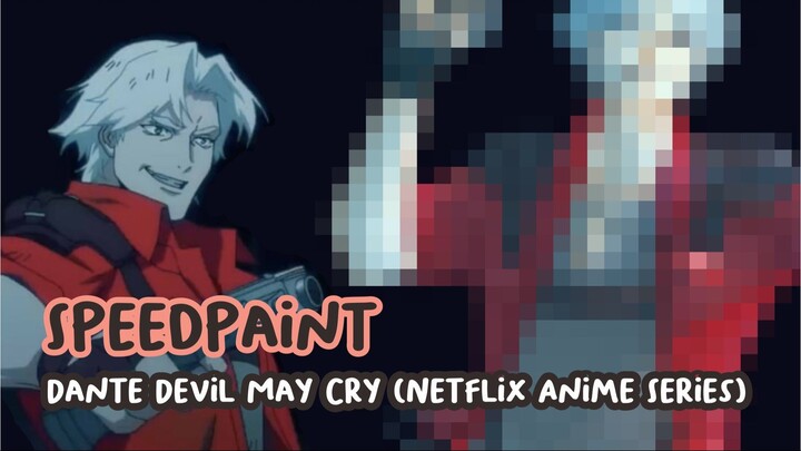 【DNC Art's Speedpaint】Dante from Devil May Cry (Netflix Anime Series)