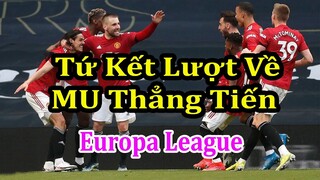 Lịch Thi Đấu Tứ Kết Lượt Về Europa League - MU Thẳng Tiến