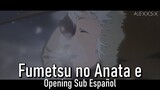Fumetsu No Anata e Opening Sub español [Pink blood] - AMV