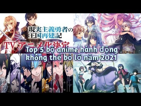 Top 5 bộ anime hành động không thể bỏ qua trong mùa hè năm 2021