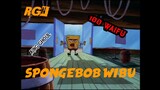 SPONGEBOB WIBU!!! AING GHOULL!! GW BANGET!! 100000 WAIFU COOY [RGN] Anime Fandub Indo