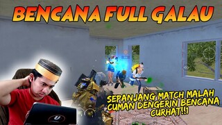 BENCANA FULL MENGGALAU?! SEPANJANG MATCH CUMAN DENGERIN CURHAT DOANG NGAHAHA!! | PUBG Mobile