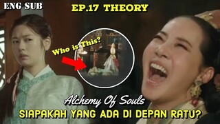 Who Is The Person In Front Of The Queen? || Alchemy Of Souls Episode 17 Theory