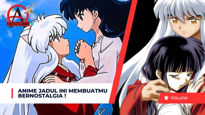 ANIME INI AKAN MEMBUATMU BERNOSTALGIA! TAHU INI KAN?