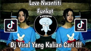 DJ LOVE NWANTITI FUNKOT VIRAL TIK TOK TERBARU 2022 !