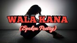 "WALA KANA" (spoken poetry) By: Karlo Soriano