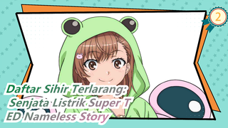 [Daftar Sihir Terlarang: Senjata Listrik Super T] ED Nameless Story (Versi Lengkap)_2