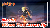 [Naruto] Where Tree Leaves Fly, The Fire Keeps Burning