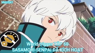 World trigger TẬP 60-SASAMORI-SENPAI ĐÃ KÍCH HOẠT