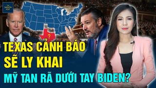 NÓNG! Bất mãn chính quyền Biden, Texas cảnh báo sẽ ly khai - Nước Mỹ sẽ tan rã dưới tay đảng DC