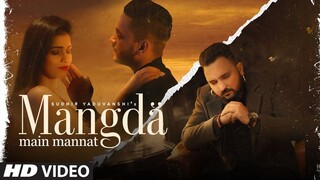Mangda Main Mannat (Full Song) Sudhir Yaduvanshi | Hasrat Singh | Harshit Nirankari | Punjabi Song