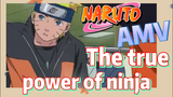 [NARUTO]  AMV | The true power of ninja