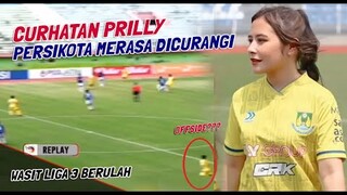 WASIT LIGA 3 BERULAH😡 DI LAGA FARMEL FC VS PERSIKOTA, PRILLY LATUCONSINA GERAM DAN CURHAT KE PSSI