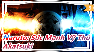 [Naruto: Sức Mạnh Vỹ Thú] Akatsuki_8