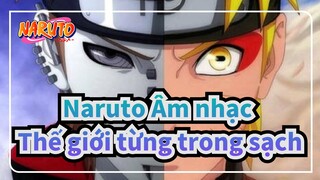 [Naruto Âm nhạc / OP] Thế giới từng trong sạch (Bản trống)