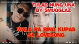 Tulad Nung Una - Smugglaz (OfficialLyricVideo) Reaction video