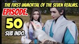 First Immortal of The Seven Realms Ep50 sub indo 720p