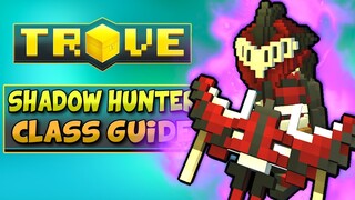 SHADOW HUNTER CLASS GUIDE / TUTORIAL | Trove Shadow Hunter Build for 2020