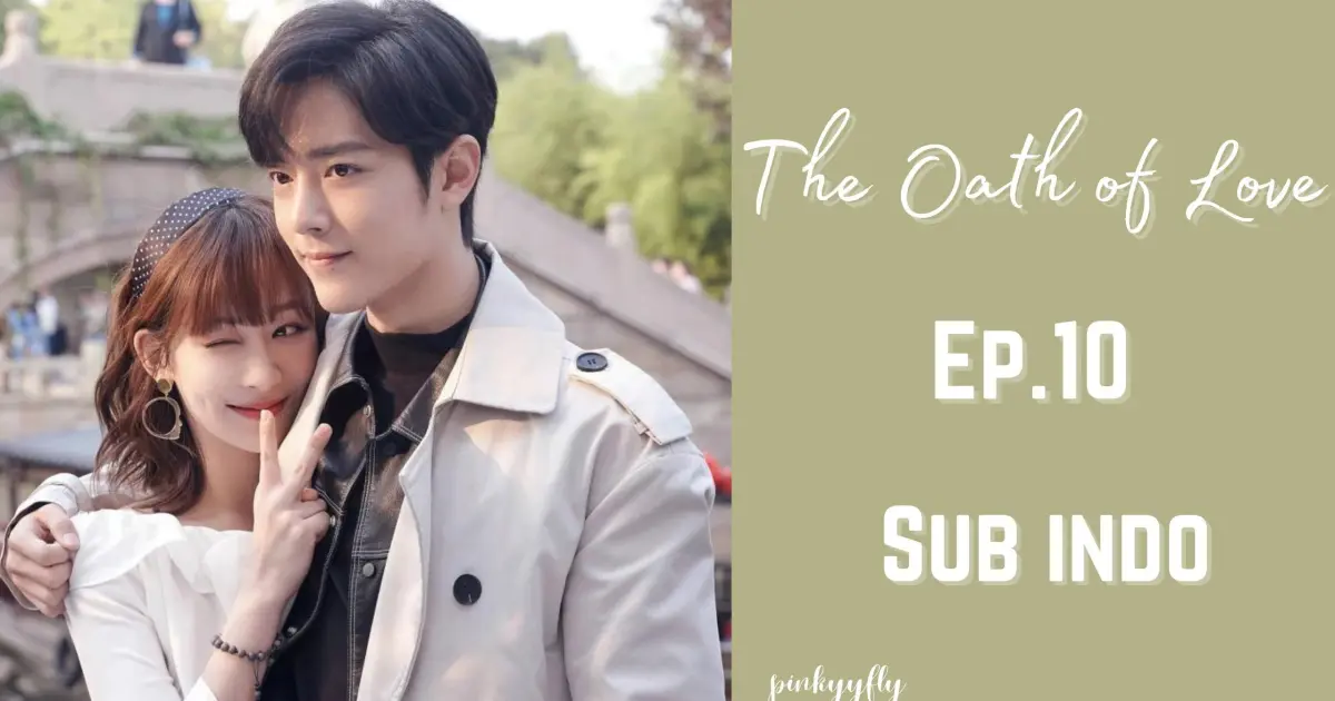 the oath of love ep 21 eng sub bilibili