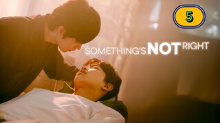 (ENG SUB) 𝐒𝐎𝐌𝐄 𝐓𝐇𝐈𝐍𝐆'𝐒 𝐍𝐎𝐓 𝐑𝐈 𝐆𝐇𝐓 | EP 5